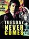 Tuesday Never Comes