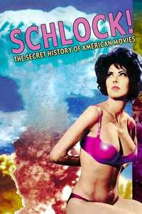 Schlock! The Secret History of American Movies - Poster