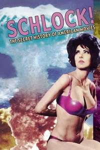 Schlock! The Secret History of American Movies - Poster