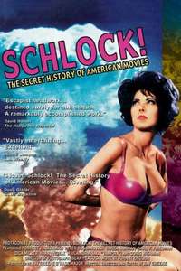 Schlock! The Secret History of American Movies - Poster
