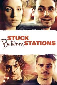 Stuck Between Stations - Poster