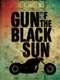 Gun of the Black Sun