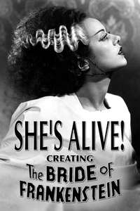 She's Alive! Creating the Bride of Frankenstein - Poster