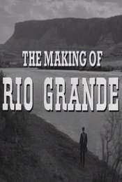 The Making of Rio Grande