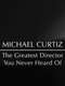 Michael Curtiz: The Greatest Director You Never Heard Of