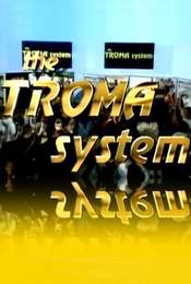 The Troma System