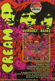 Classic Albums: Cream - Disraeli Gears