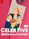 Celeb Five: Behind the Curtain
