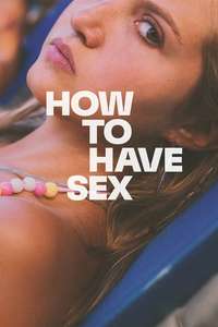 How to Have Sex - Posters