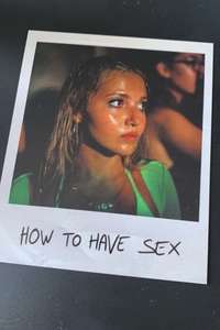 How to Have Sex - Posters