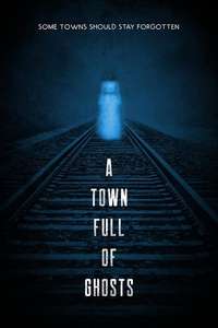 A Town Full of Ghosts - Poster