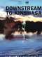 Downstream to Kinshasa