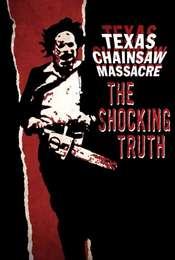 Texas Chainsaw Massacre: The Shocking Truth