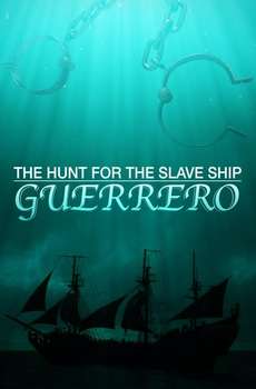 The Hunt for the Slave Ship Guerrero