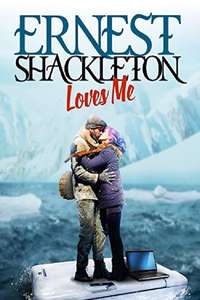 Ernest Shackleton Loves Me - Poster