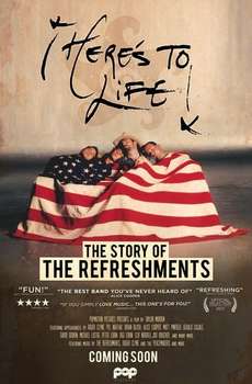 Here's To Life: The Story of the Refreshments