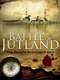 Battle of Jutland: The Navy's Bloodiest Day