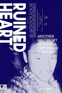 Ruined Heart: Another Love Story Between A Criminal & A Whore - Poster