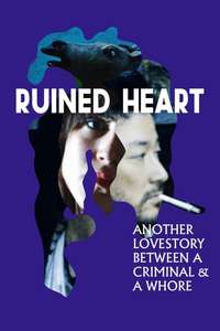 Ruined Heart: Another Love Story Between A Criminal & A Whore - Poster