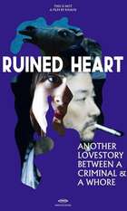 Ruined Heart: Another Love Story Between A Criminal & A Whore
