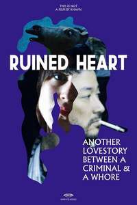Ruined Heart: Another Love Story Between A Criminal & A Whore - Poster