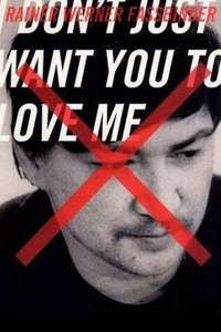 I Don't Just Want You to Love Me - Poster