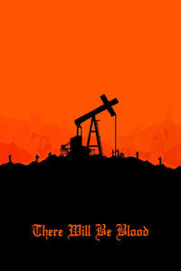 There Will Be Blood - Poster