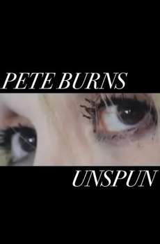 Pete Burns - Unspun