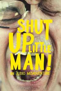 Shut Up Little Man! An Audio Misadventure - Poster