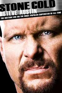 Stone Cold Steve Austin: The Bottom Line on the Most Popular Superstar of All Time - Poster
