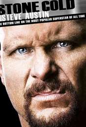 Stone Cold Steve Austin: The Bottom Line on the Most Popular Superstar of All Time