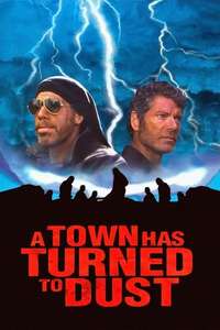 A Town Has Turned to Dust - Poster