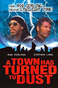 A Town Has Turned to Dust - Poster