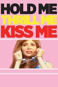 Hold Me Thrill Me Kiss Me - Poster