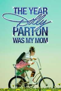 The Year Dolly Parton Was My Mom - Poster