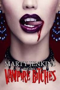 Marty Jenkins and the Vampire Bitches - Poster