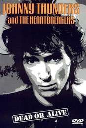 Johnny Thunders and the Heartbreakers: Dead or Alive