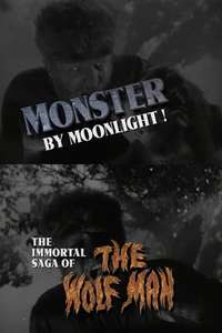 Monster by Moonlight! The Immortal Saga of The Wolf Man - Poster