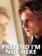 Pretend I'm Not Here
