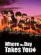 Where the Day Takes You