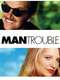 Man Trouble
