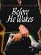 Before He Wakes