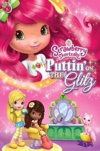Strawberry Shortcake: Puttin' On the Glitz - Poster