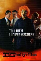 Underbelly Files: Tell Them Lucifer Was Here