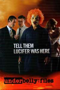 Underbelly Files: Tell Them Lucifer Was Here - Poster