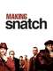 Making 'Snatch'