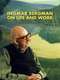 Ingmar Bergman on Life and Work