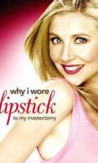 Why I Wore Lipstick to My Mastectomy