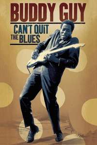 Buddy Guy Can't Quit The Blues - Poster