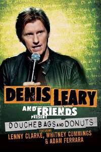 Denis Leary and Friends Present: Douchebags and Donuts - Poster